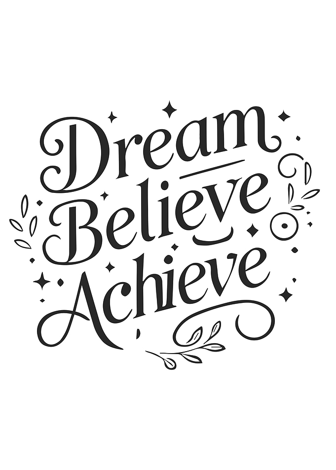 Dream Believe Achieve