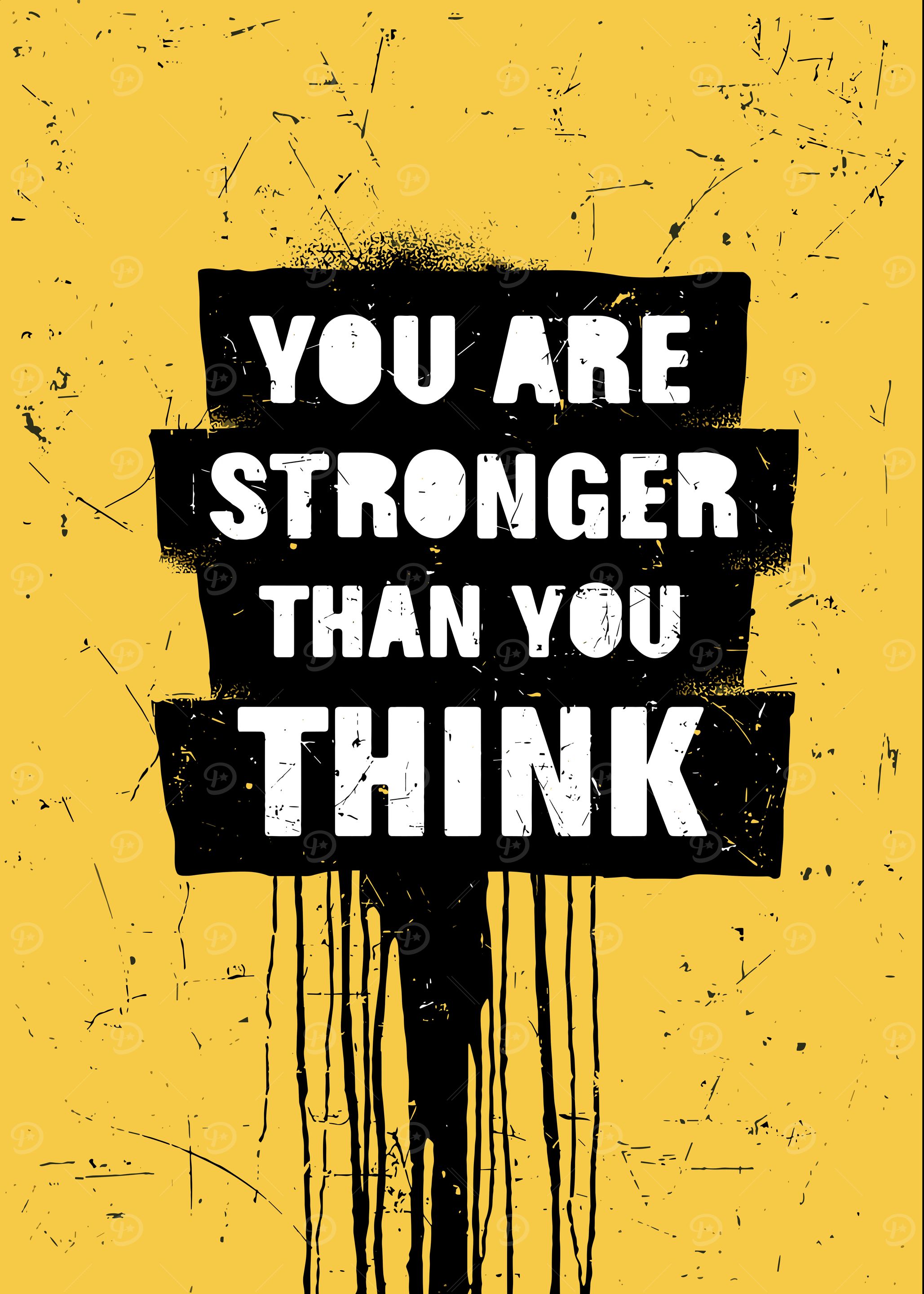 You Are Stronger Than You Think