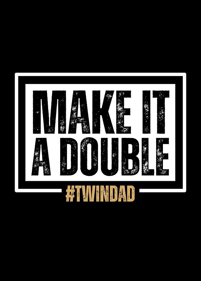 Make It A Double #Twindad