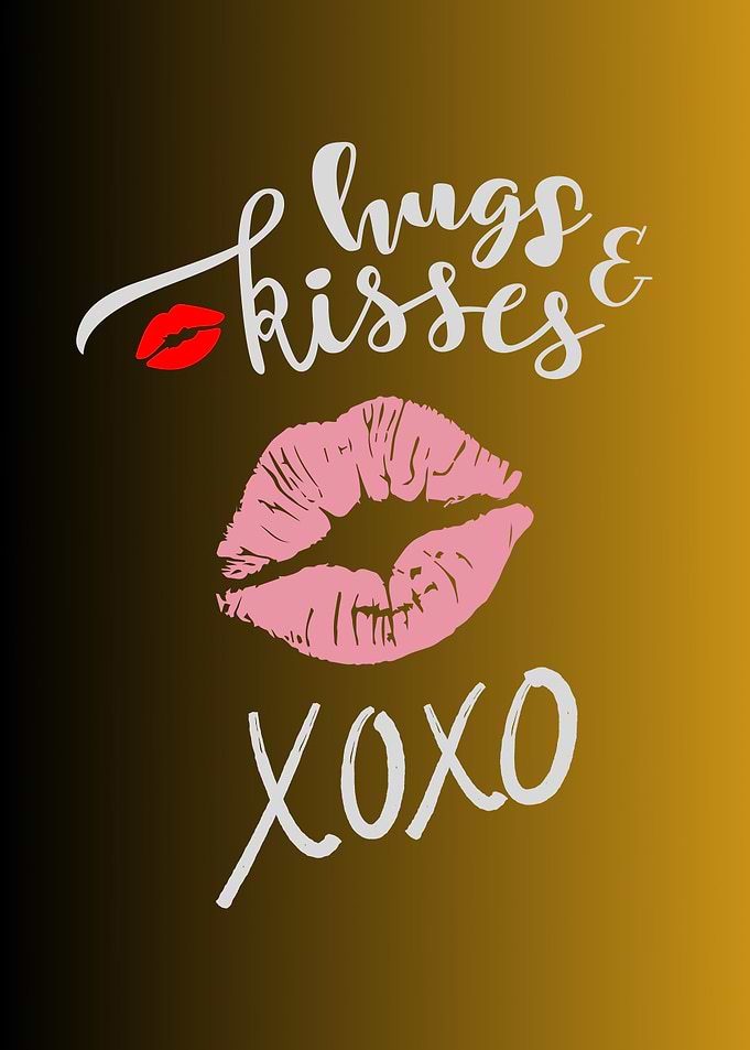 Hugs and Kisses XOXO