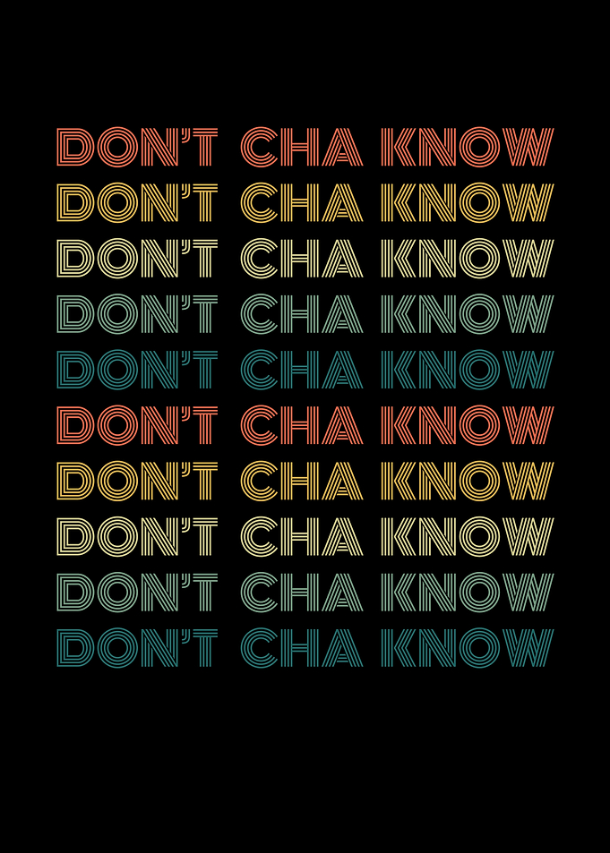 Don't Cha Know Retro Text Art