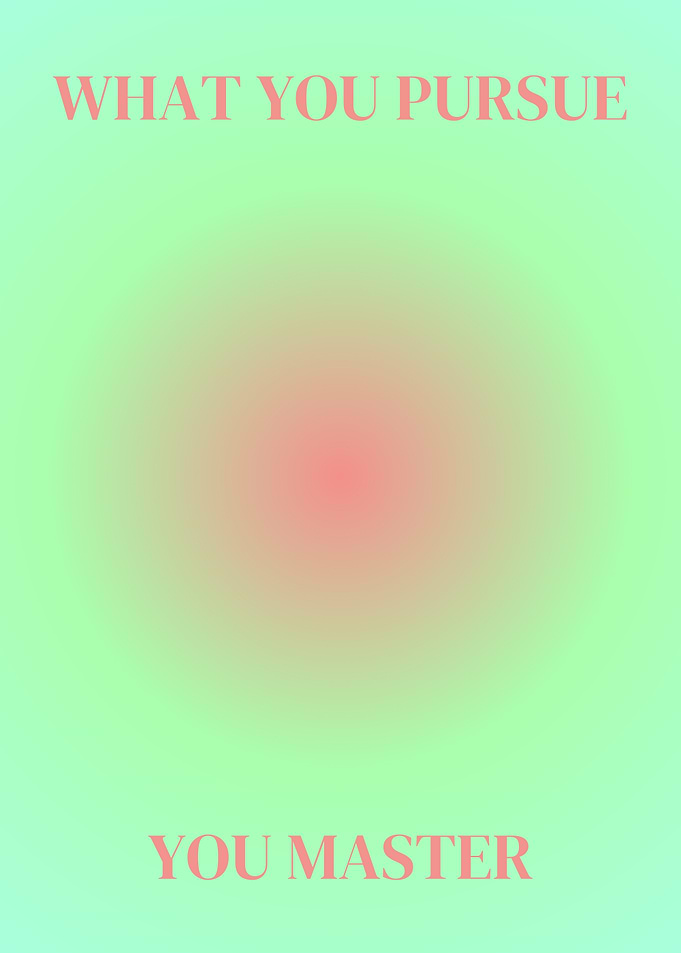 What You Pursue You Master Aura Gradient Poster