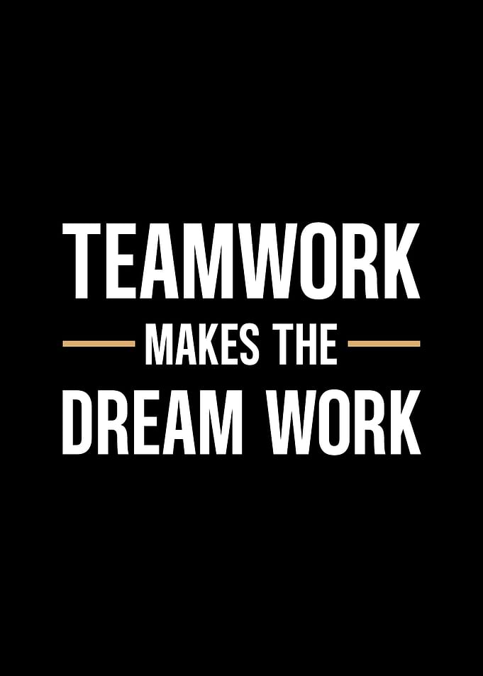 Teamwork Makes the Dream Work