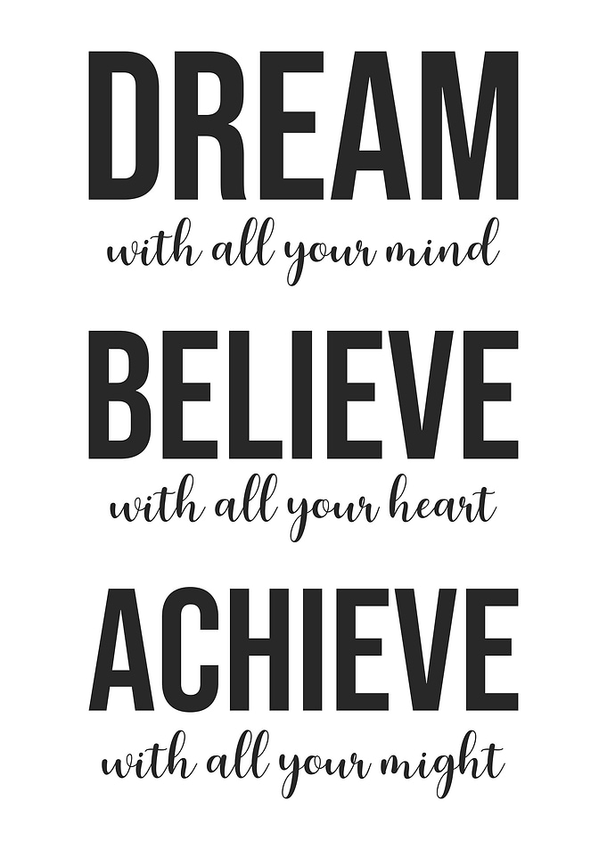 Dream, Believe, Achieve