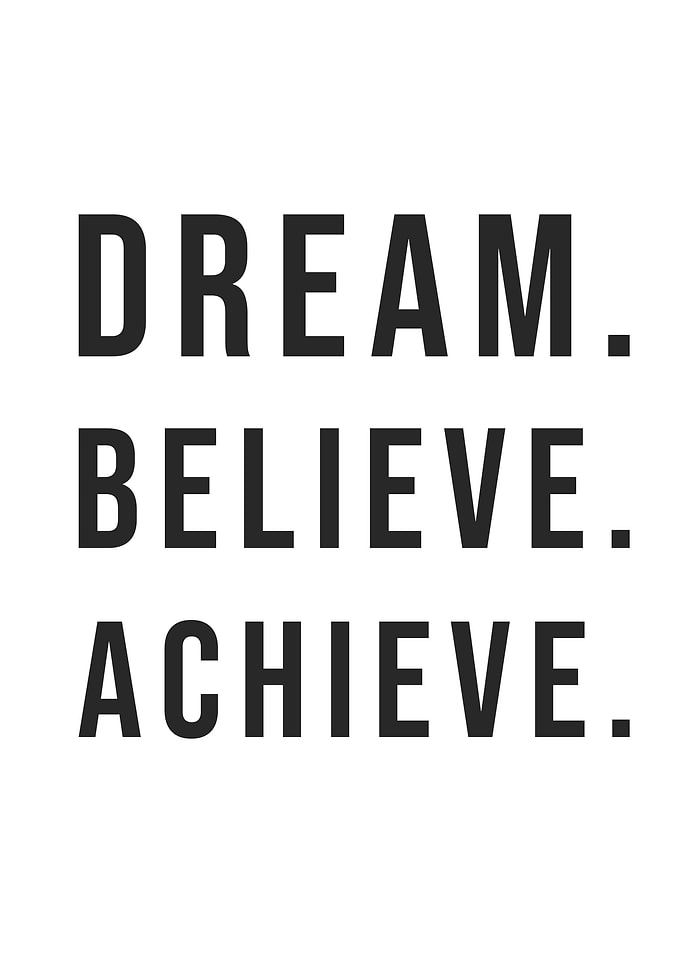 Dream Believe Achieve