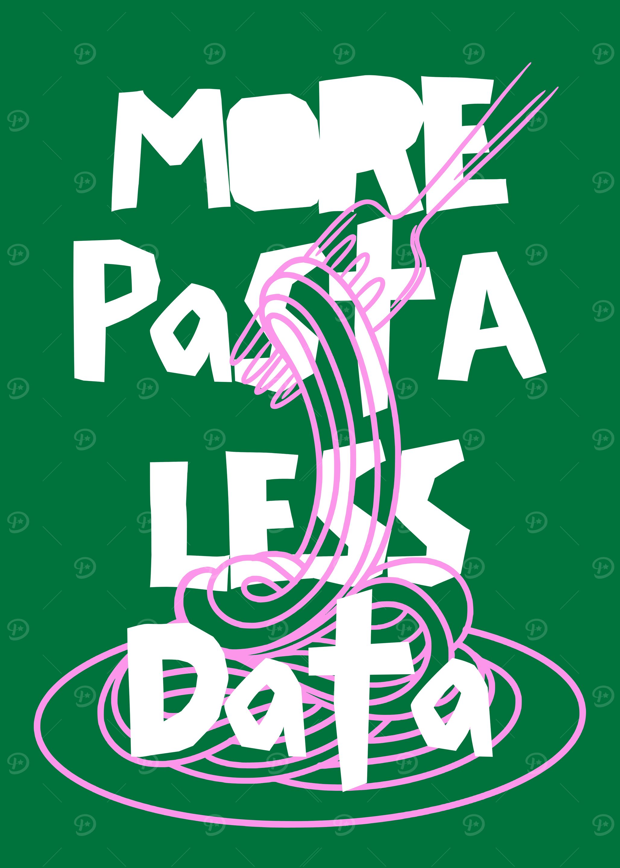 More Pasta Less Data