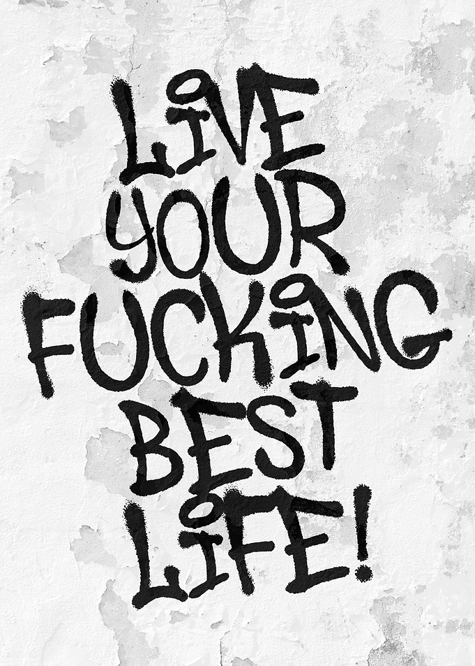Live Your Best Life Graffiti Inspirational Motivational Gangster Art
