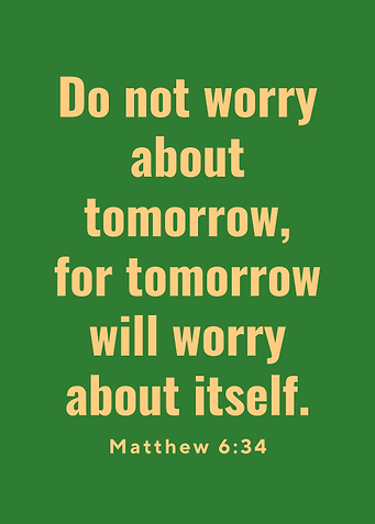 Bible Verse - Do Not Worry About Tomorrow
