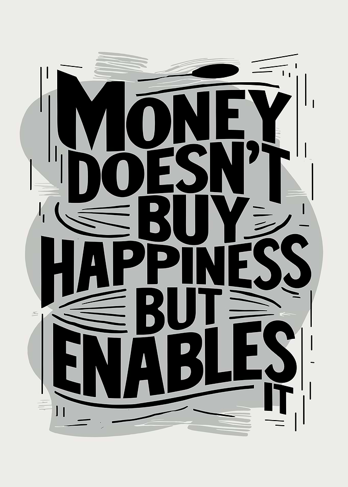 Money Enables Happiness