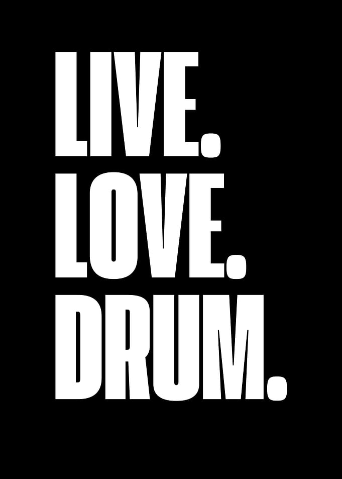 Live Love Drum - Drums Quotes