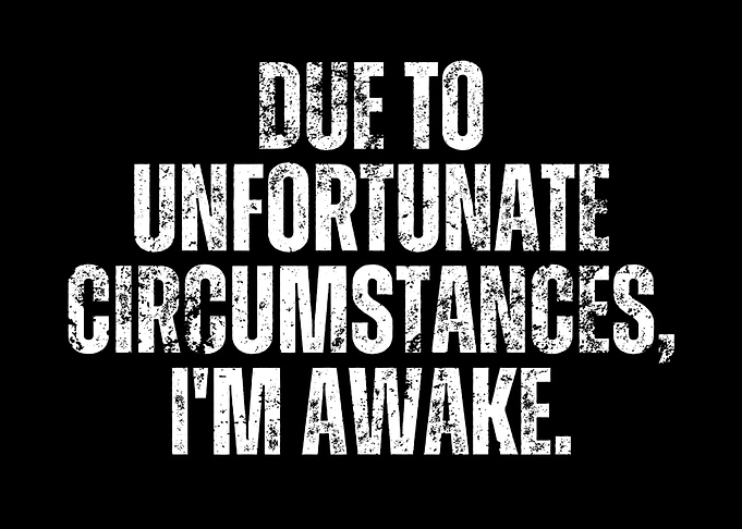 Due to Unfortunate Circumstances