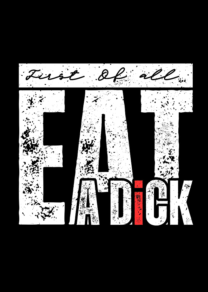 Eat a Dick Graphic