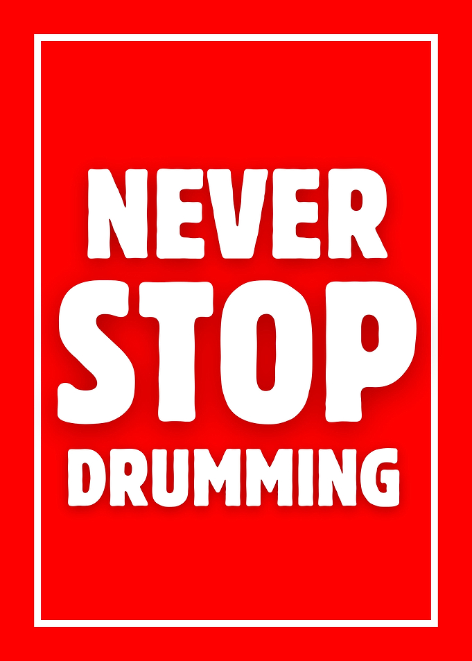 Never Stop Drumming Poster