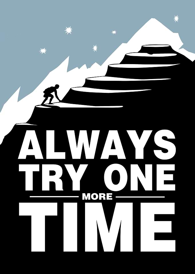 Always Try One More Time