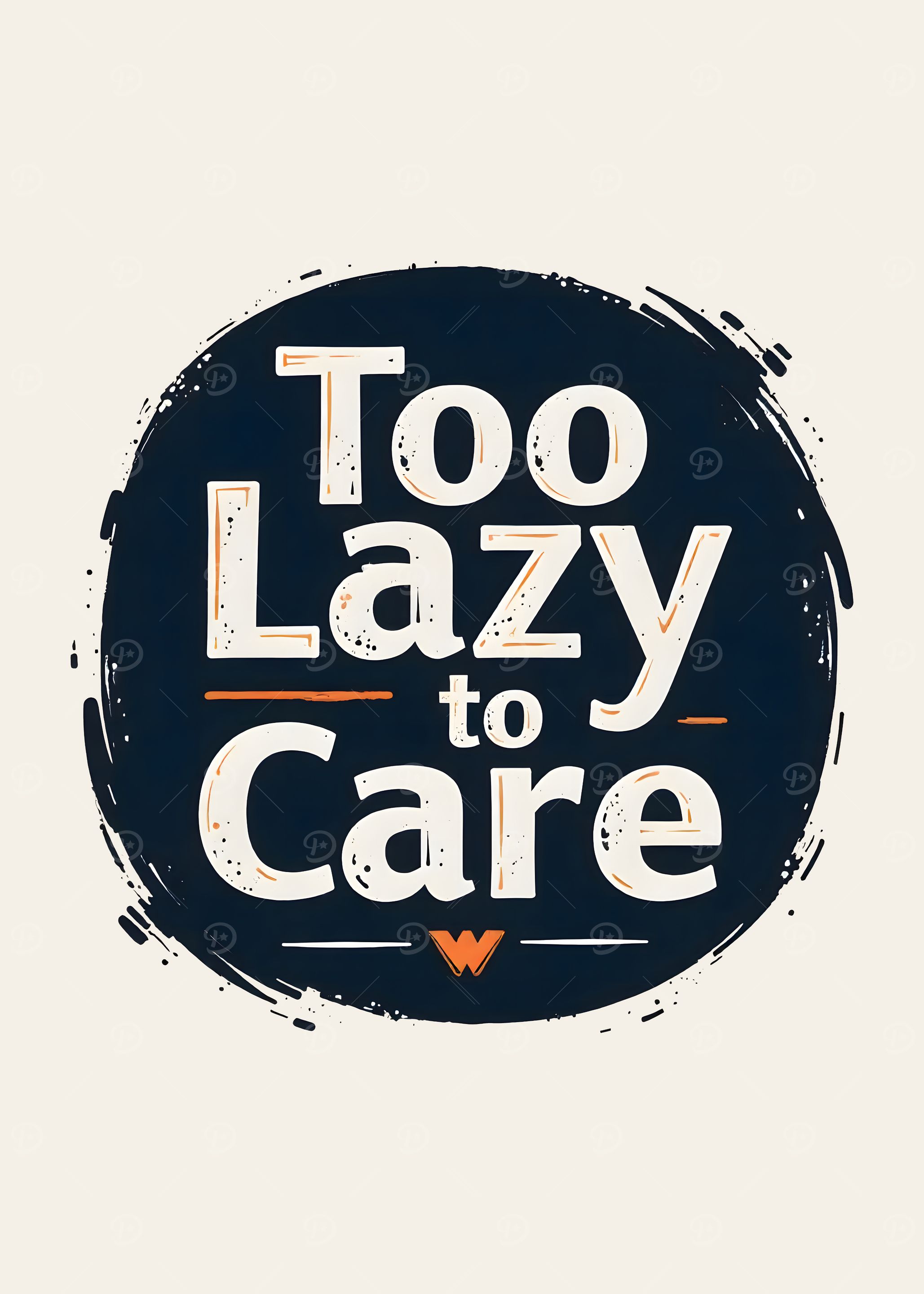 Too Lazy to Care