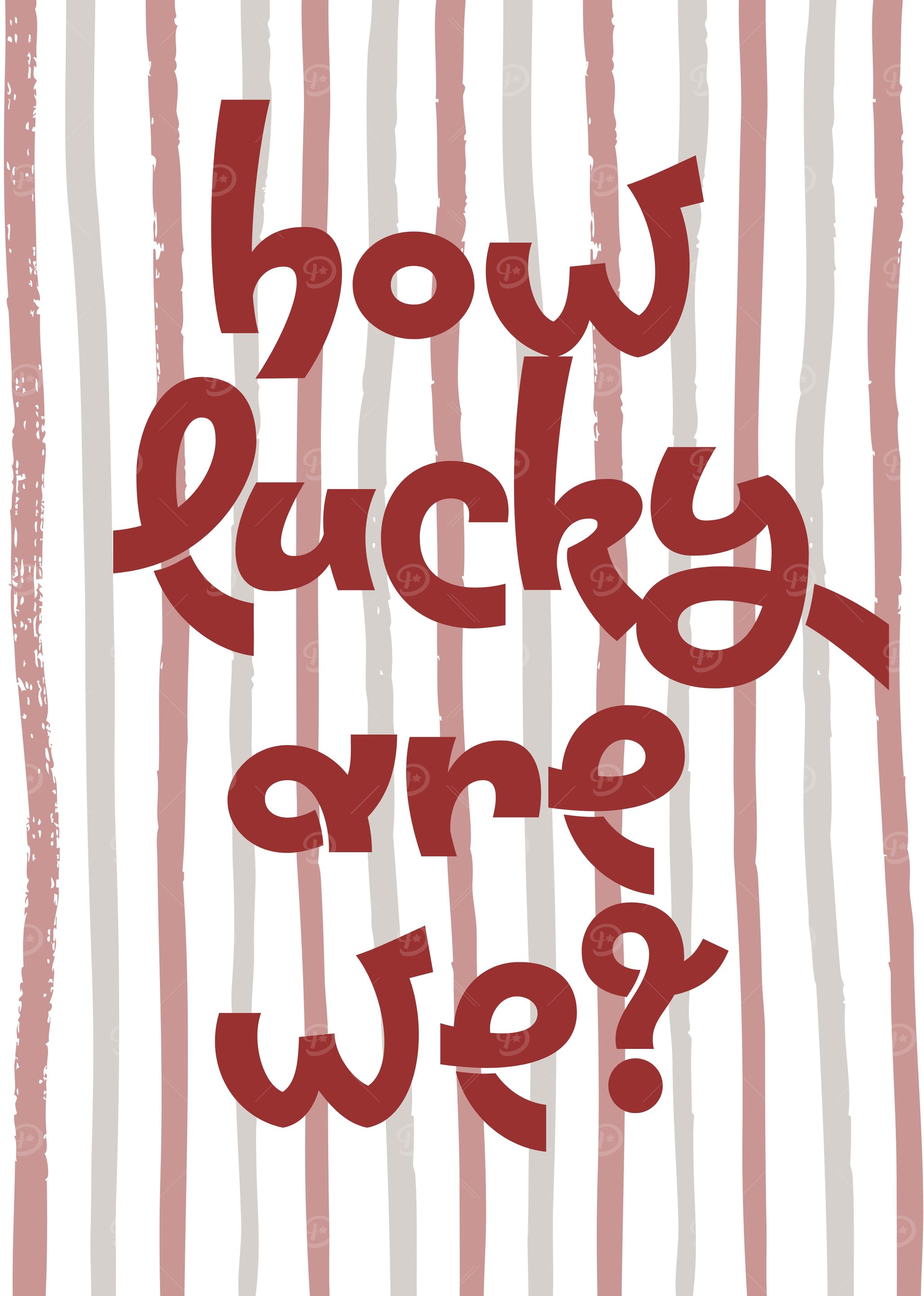 How Lucky Are We?