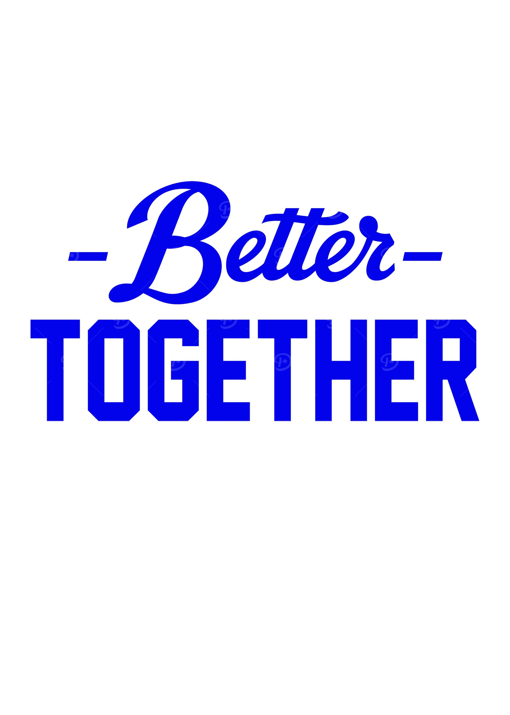Better Together - Motivational Quote