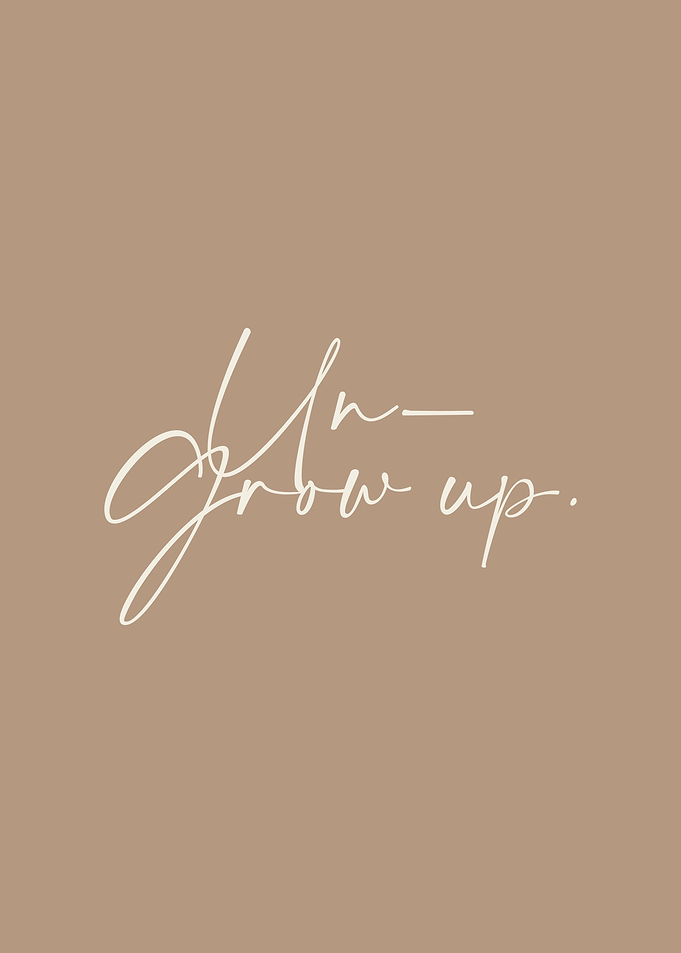 Un-Grow Up