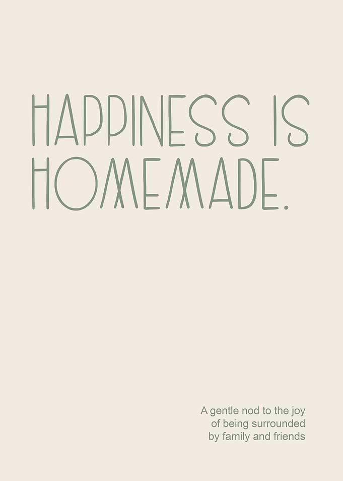 Happiness is Homemade Family and Friends Quote Poster