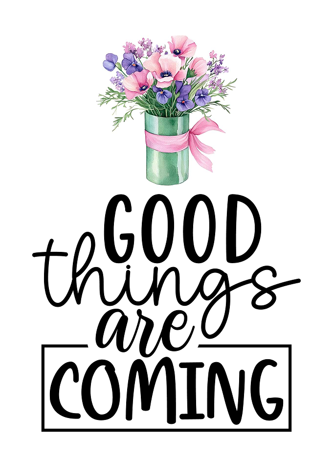 Good Things Are Coming