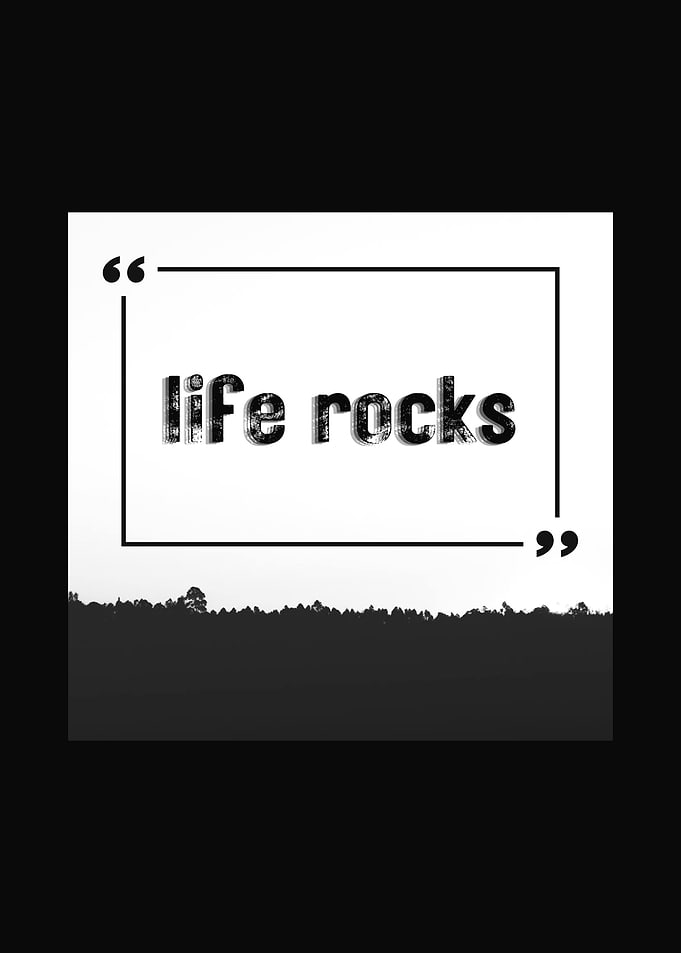 Life Rocks Quote