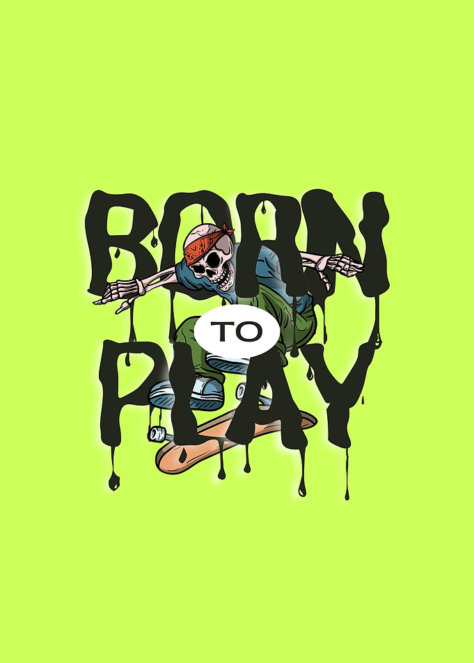 Born to Play Skeleton Skateboard