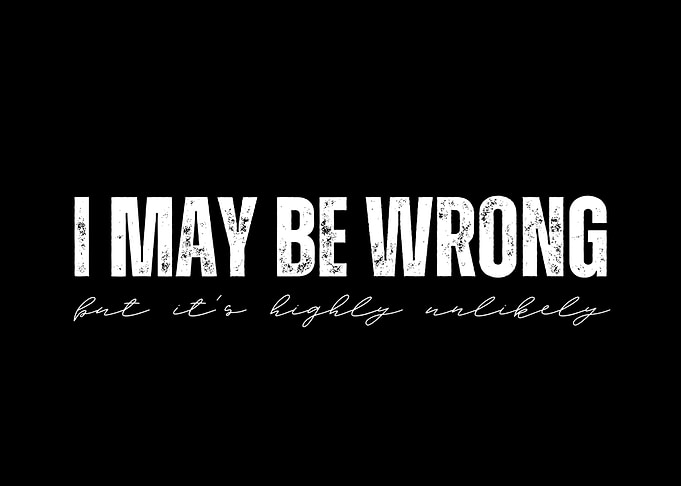 I May Be Wrong Quote
