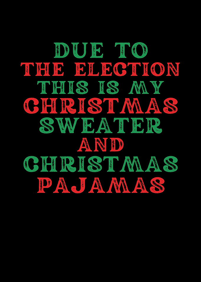 Election Christmas Pajama Quote