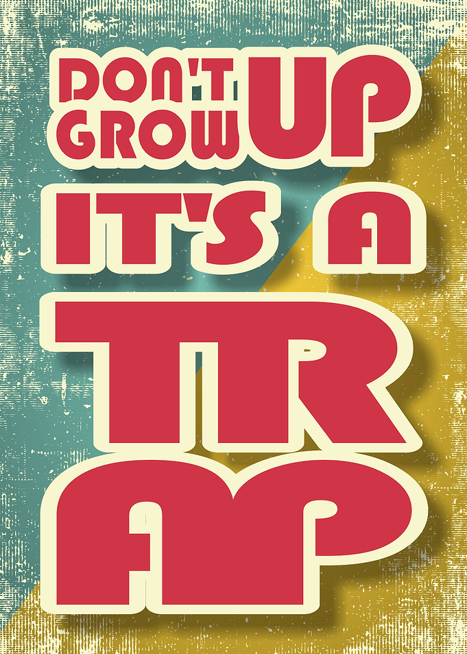 Don't Grow Up It's a Trap Poster