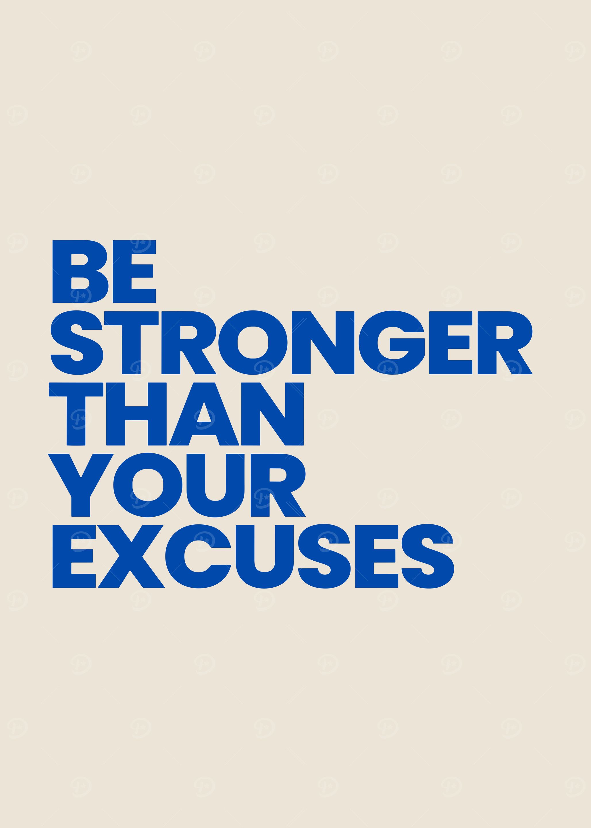 Be Stronger Than Your Excuses