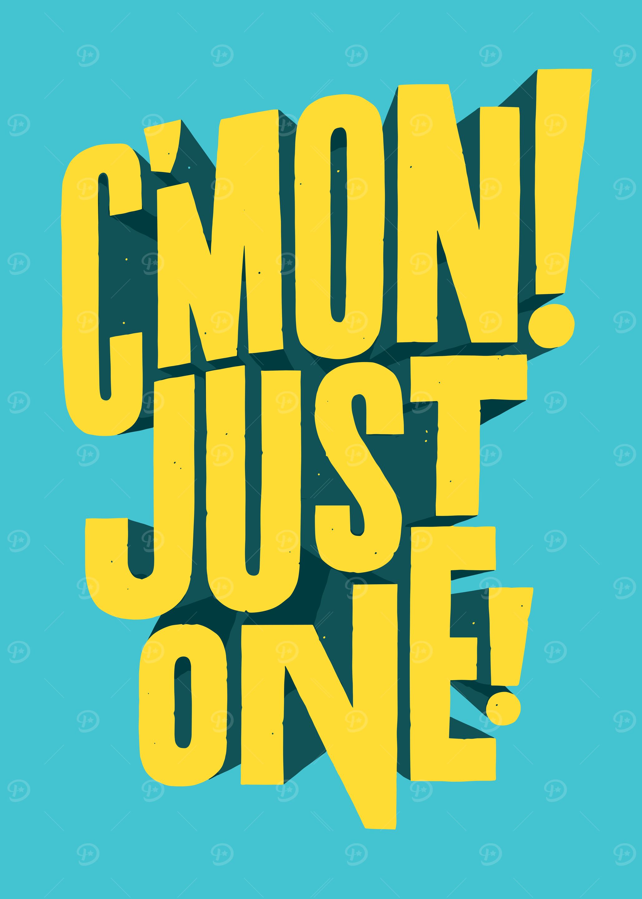 C'mon Just One!