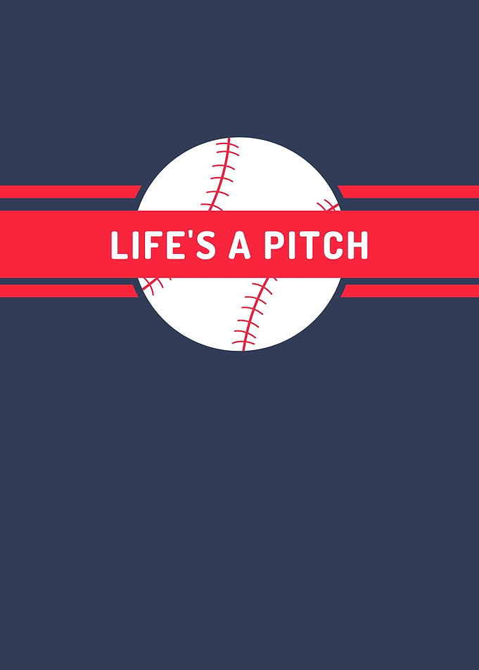 Life's a Pitch Baseball Graphic