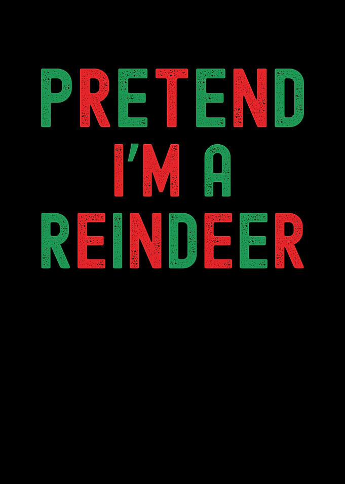 Pretend I'm a Reindeer