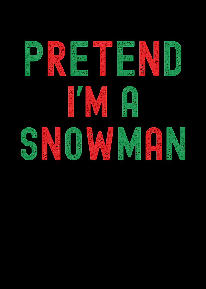 Pretend I'm a Snowman