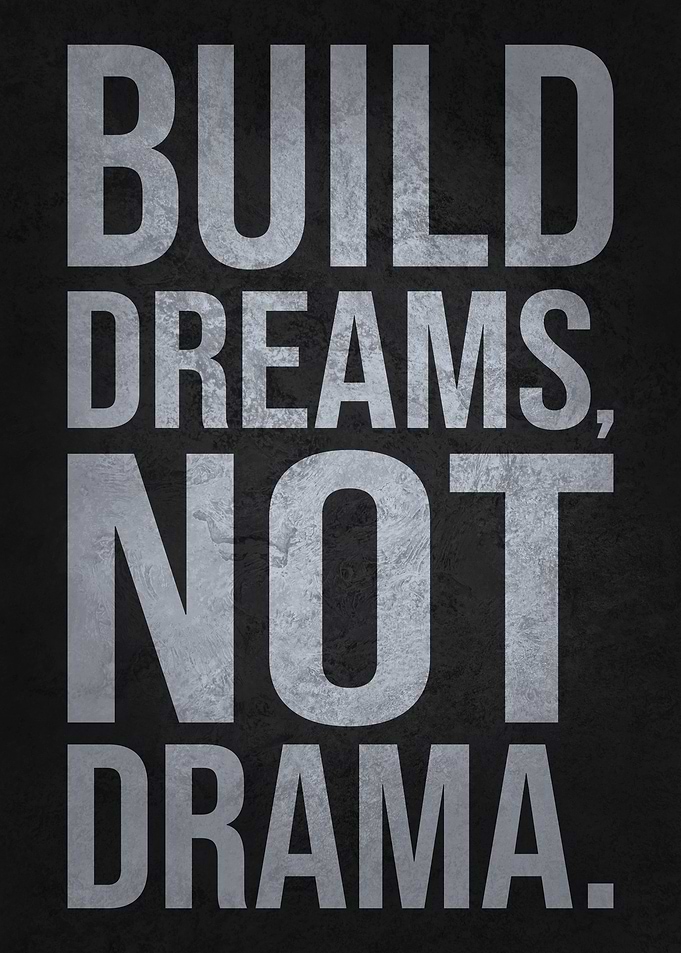 Build Dreams, Not Drama - Success Motivational