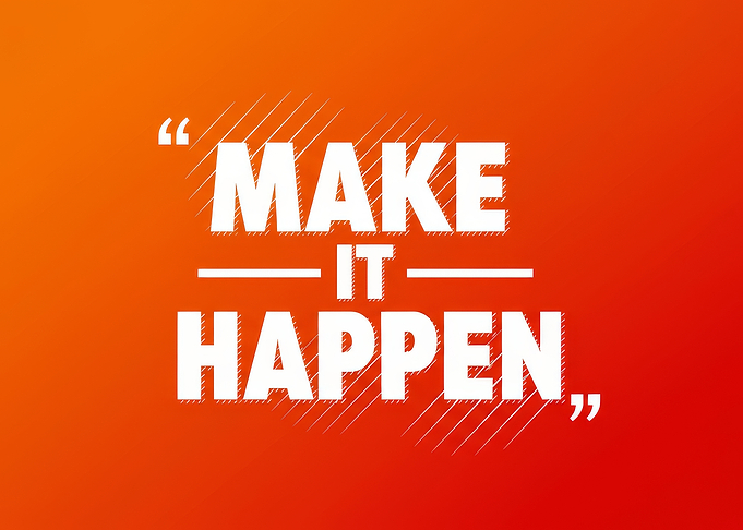 Make It Happen Quote