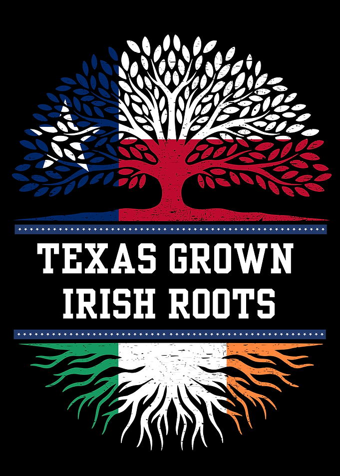 Texas Grown Irish Roots