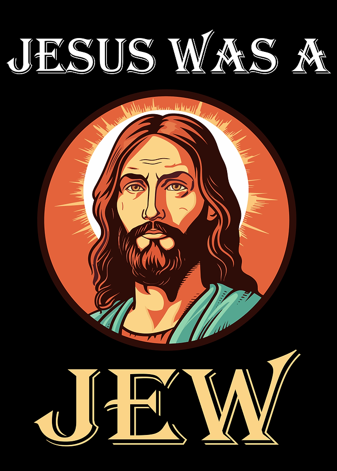 Jesus Was A Jew