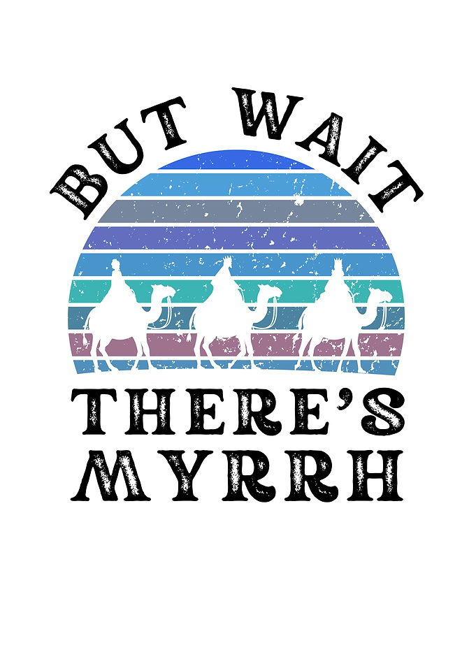 Three Wise Men Myrrh Pun