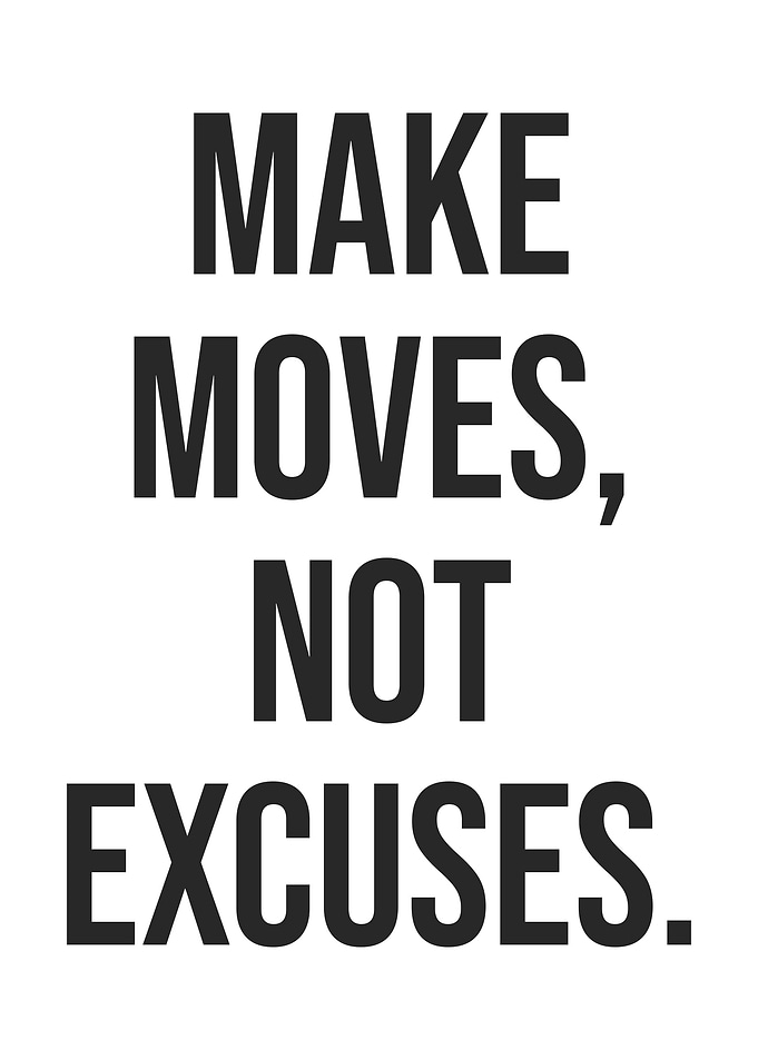 Make Moves, Not Excuses - Success Motivation