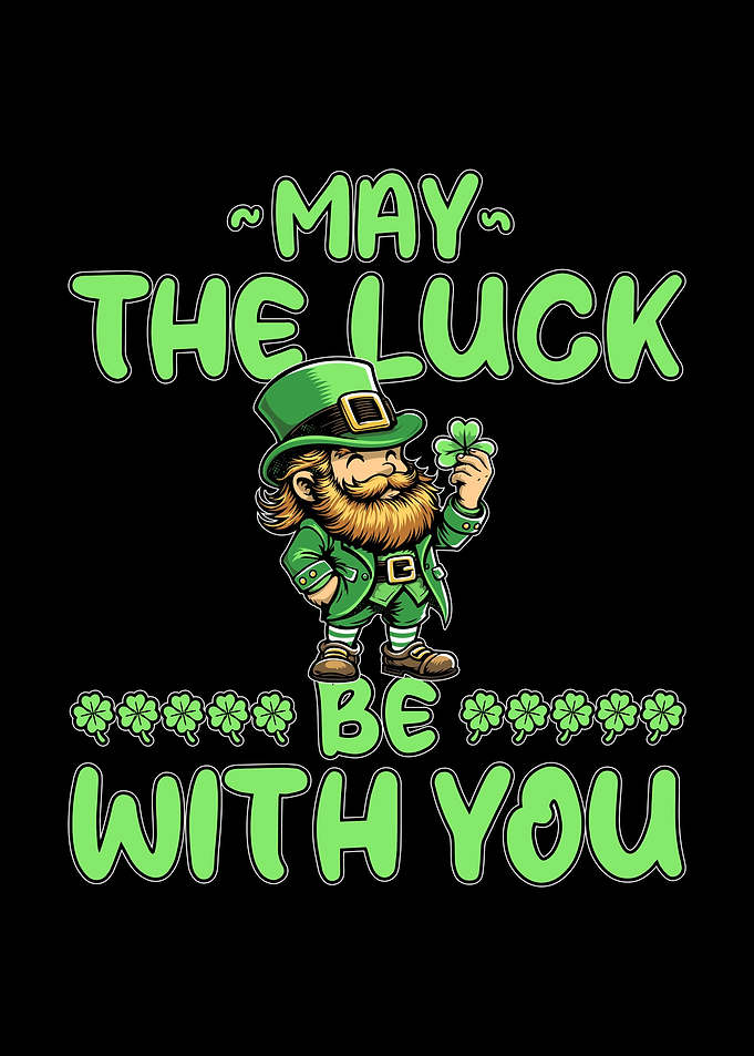 May The Luck Be With You