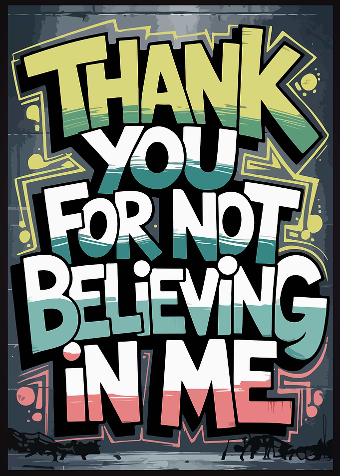 Thank You For Not Believing