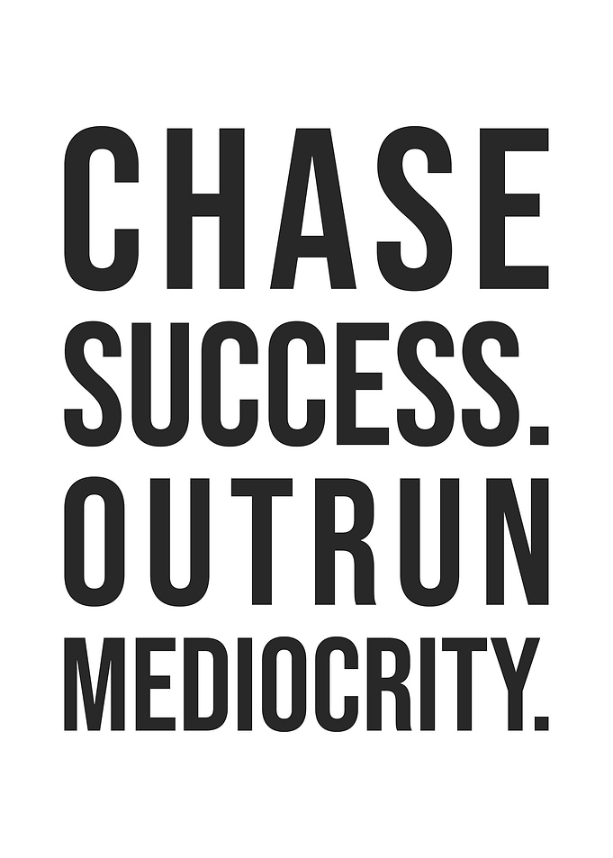 Chase Success, Outrun Mediocrity - Gym, Hustle, Motivational