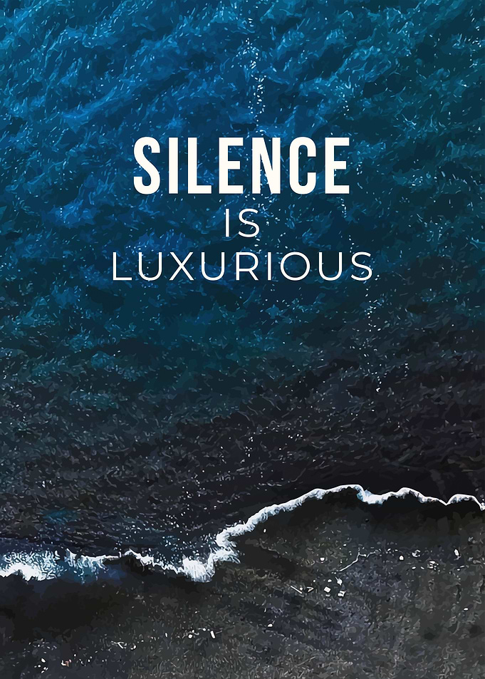 Silence is Luxurious Ocean Quote