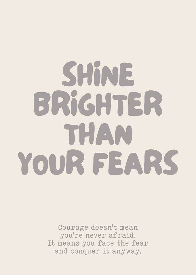 Shine Brighter Than Your Fears inspirational quote