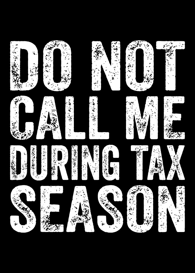 Do Not Call Me During Tax Season