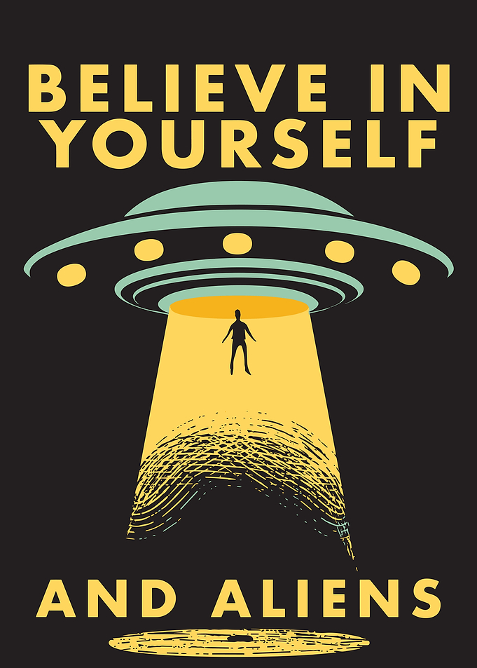 Believe in Yourself and Aliens