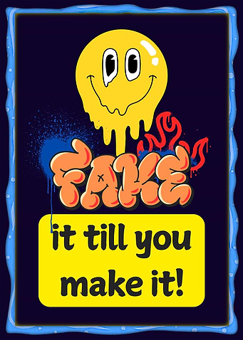 Fake It Till You Make It Poster