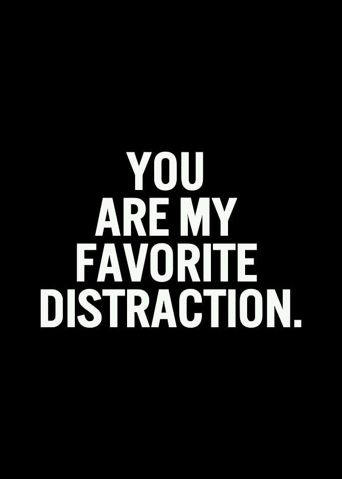 Favorite Distraction Quote