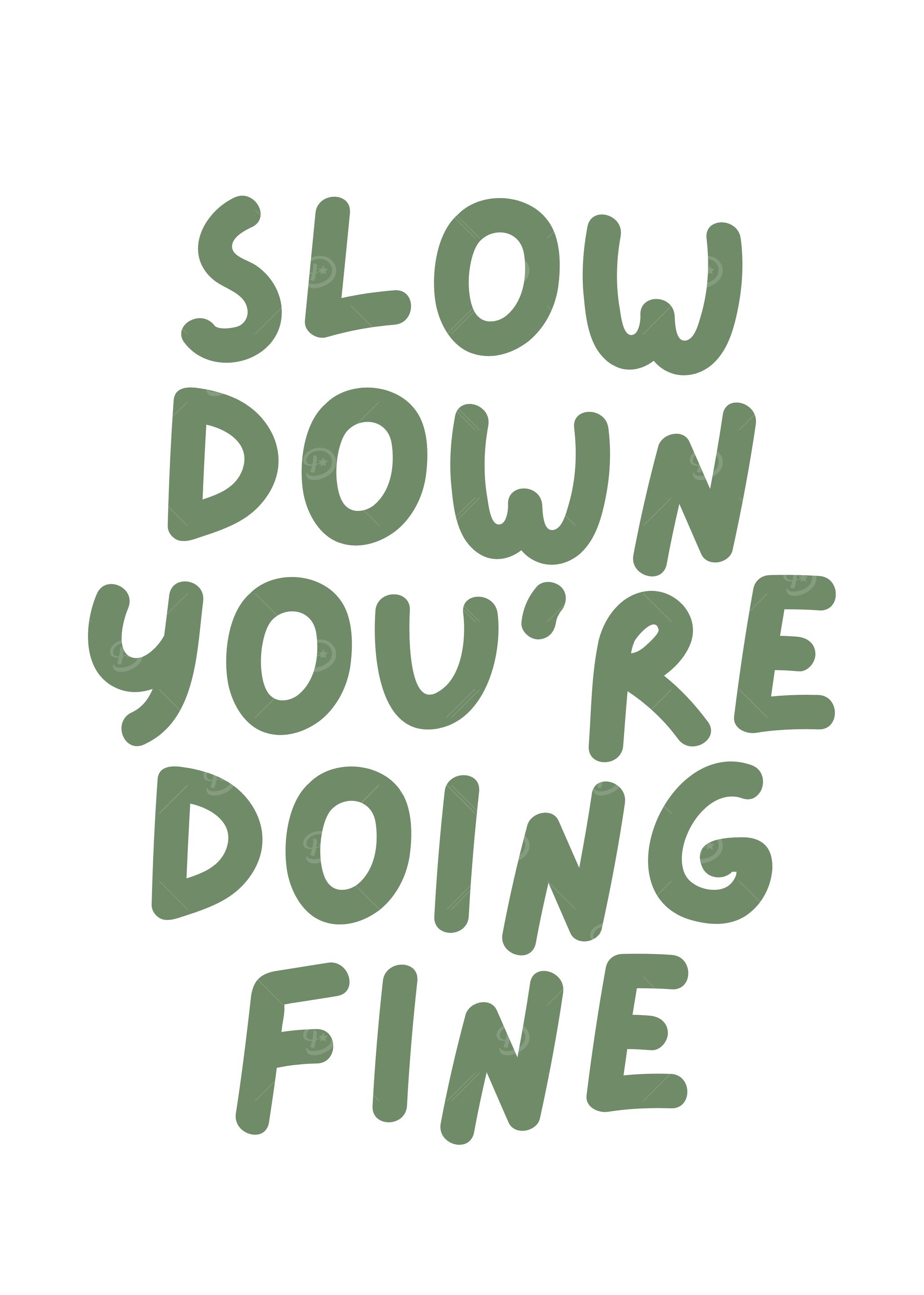 Slow Down You're Doing Fine